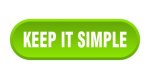 keep it simple.jpg